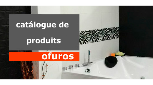 Catalogue de produits ofuros